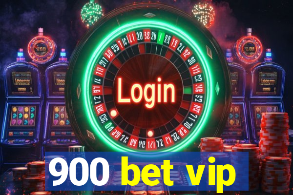 900 bet vip